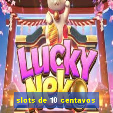 slots de 10 centavos